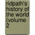 Ridpath's History Of The World (Volume 2