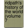 Ridpath's History Of The World (Volume 7 door John Clark Ridpath