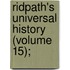 Ridpath's Universal History (Volume 15);