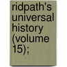 Ridpath's Universal History (Volume 15); door John Clard Ridpath