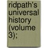 Ridpath's Universal History (Volume 3);