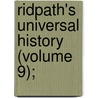Ridpath's Universal History (Volume 9); by John Clard Ridpath