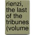 Rienzi, The Last Of The Tribunes (Volume
