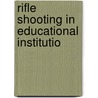 Rifle Shooting In Educational Institutio door National Board Practice