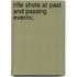 Rifle Shots At Past And Passing Events;