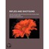 Rifles And Shotguns; The Art Of Rifle An