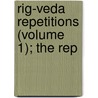 Rig-Veda Repetitions (Volume 1); The Rep door Maurice Bloomfield