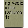 Rig-Vedic India (Volume 1) by Abinas Chandra Das