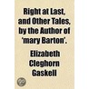 Right At Last, And Other Tales, By The A by Elizabeth Cleghorn Gaskell