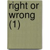 Right Or Wrong (1) by Geraldine Endsor Jewsbury
