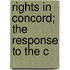 Rights In Concord; The Response To The C