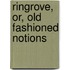 Ringrove, Or, Old Fashioned Notions