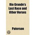 Rio Grande's Last Race And Other Verses