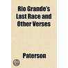 Rio Grande's Last Race And Other Verses door Thomas G. Paterson
