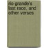 Rio Grande's Last Race, And Other Verses