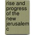 Rise And Progress Of The New Jerusalem C