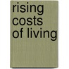 Rising Costs Of Living door Oswald Fred Boucke