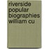 Riverside Popular Biographies William Cu