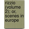 Rizzio (Volume 2); Or, Scenes In Europe door William Henry Ireland