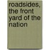 Roadsides, The Front Yard Of The Nation