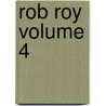 Rob Roy Volume 4 door Walter Scott