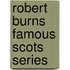 Robert Burns Famous Scots Series
