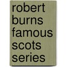 Robert Burns Famous Scots Series door Gabriel Setoun