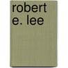 Robert E. Lee by William P. Trent