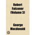 Robert Falconer (Volume 3)
