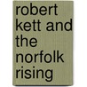 Robert Kett And The Norfolk Rising by Joseph Clayton