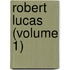 Robert Lucas (Volume 1)