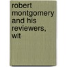 Robert Montgomery And His Reviewers, Wit by Edward Clarkson