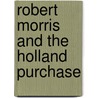 Robert Morris And The Holland Purchase door John Kennedy