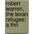 Robert Warren, The Texan Refugee; A Thri