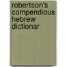 Robertson's Compendious Hebrew Dictionar door Dd William Robertson
