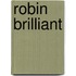 Robin Brilliant