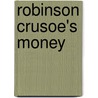 Robinson Crusoe's Money by David Ames Wells