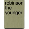 Robinson The Younger door Joachim Heinrich Campe