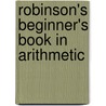 Robinson's Beginner's Book In Arithmetic door Thomas Robinson