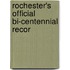 Rochester's Official Bi-Centennial Recor