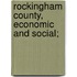 Rockingham County, Economic And Social;