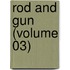 Rod And Gun (Volume 03)