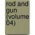 Rod And Gun (Volume 04)