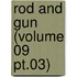 Rod And Gun (Volume 09 Pt.03)