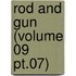Rod And Gun (Volume 09 Pt.07)