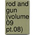 Rod And Gun (Volume 09 Pt.08)