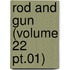 Rod And Gun (Volume 22 Pt.01)