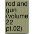 Rod And Gun (Volume 22 Pt.02)