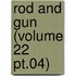 Rod And Gun (Volume 22 Pt.04)