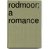 Rodmoor; A Romance